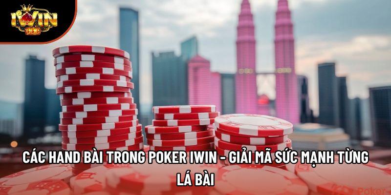 Các Hand Bài Trong Poker Iwin - Giải Mã Sức Mạnh Từng Lá Bài