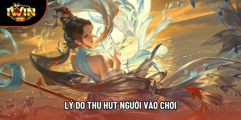Lý do thu hút người vào chơi