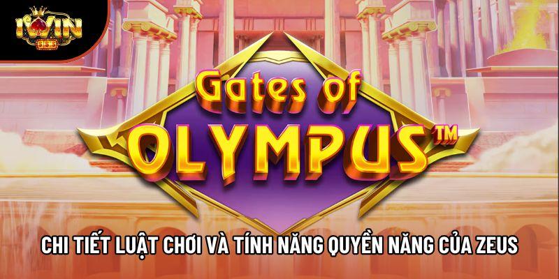 Chi tiết luật chơi và tính năng quyền năng của Zeus