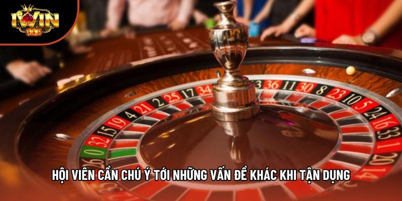 Hội viên cần chú ý tới những vấn đề khác khi tận dụng Hội viên cần chú ý tới những vấn đề khác khi tận dụng
