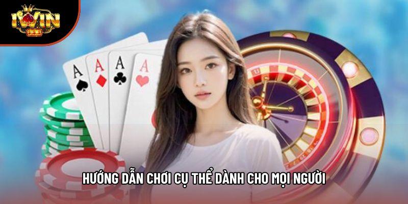 Hướng dẫn chơi cụ thể dành cho mọi người