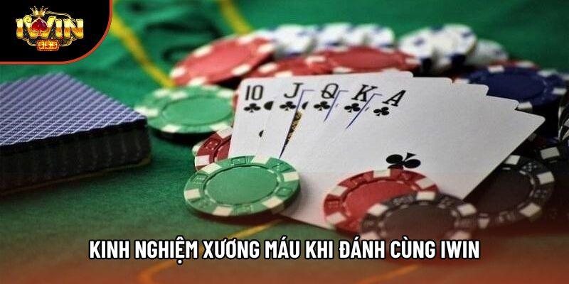 Kinh nghiệm xương máu khi đánh cùng Iwin