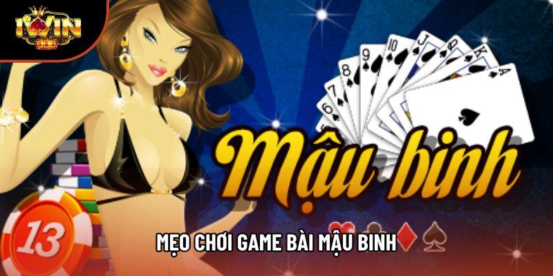 Mẹo Chơi Game Bài Mậu Binh - Hướng Dẫn Chi Tiết Tại Iwin
