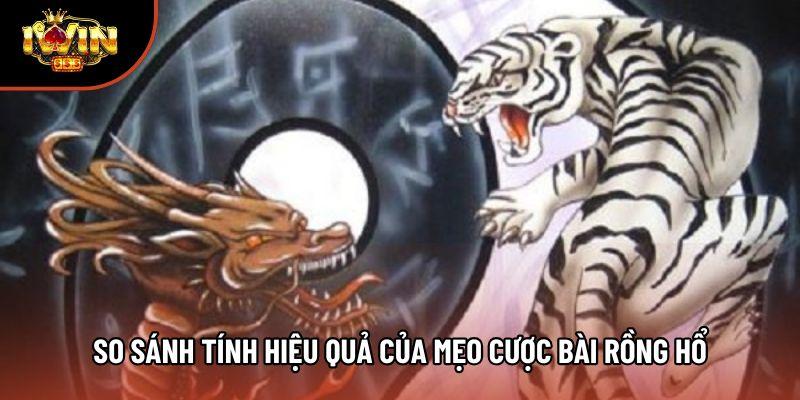 So sánh tính hiệu quả của mẹo cược bài Rồng Hổ