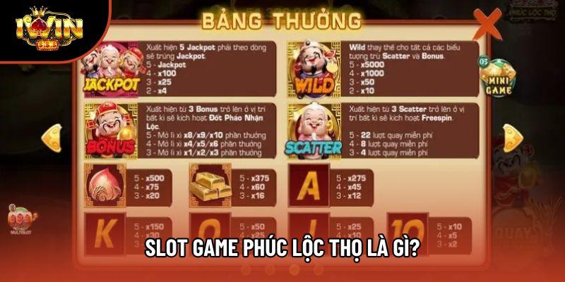 Slot game Phúc Lộc Thọ là gì?