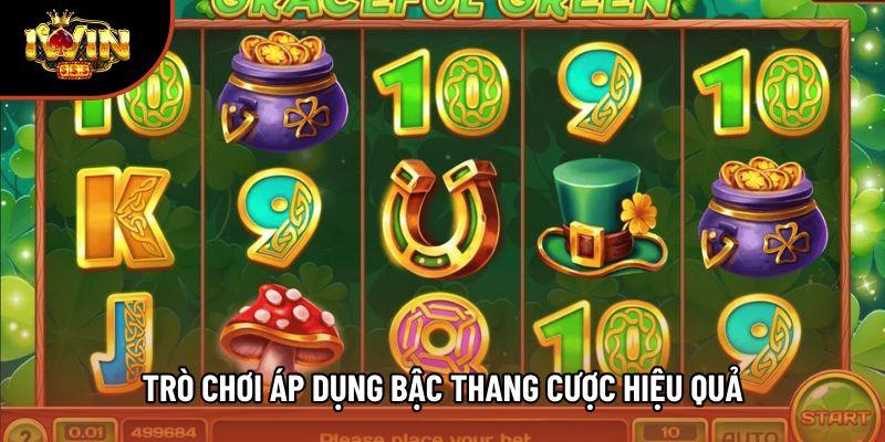 Trò chơi áp dụng bậc thang cược hiệu quả Trò chơi áp dụng bậc thang cược hiệu quả
